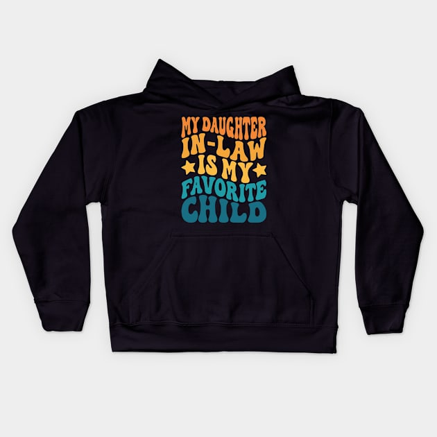 My Daughter In Law Is My Favorite Child Kids Hoodie by kangaroo Studio